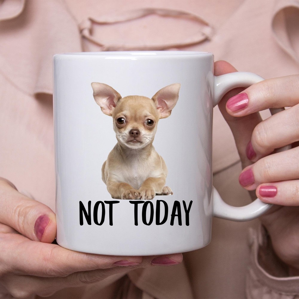 Funny Chihuahua Champagne Not Today Dog Mug Lazy Gift For Women Dogs Mom Coffee