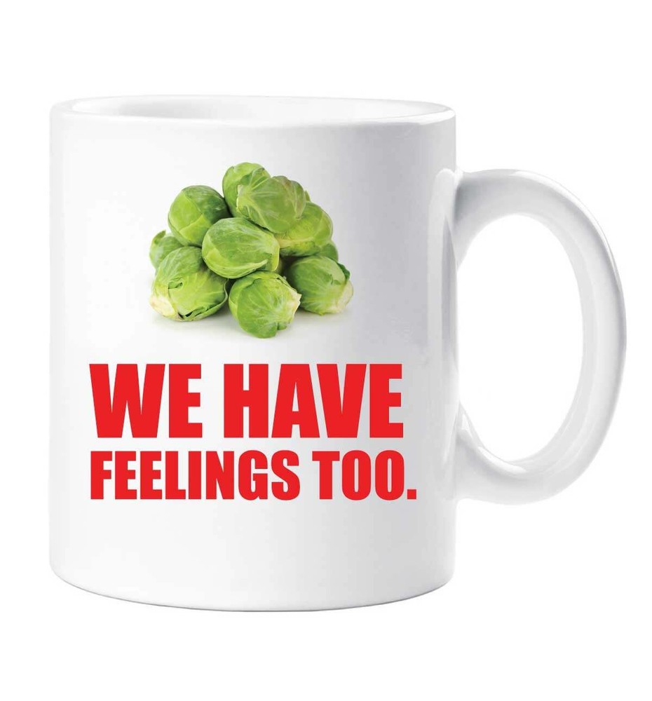 Funny Sprouts Mug Christmas Birthday Gift for Friend We Have Feelings Too