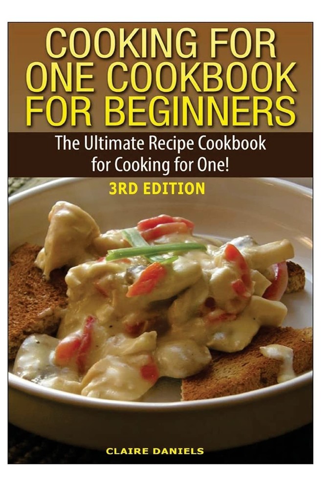 Easy Solo Cooking Cookbook for Beginners by Claire Daniels