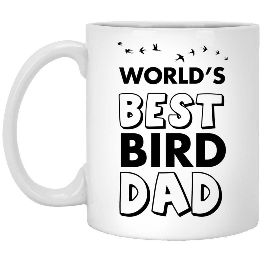 Dad Mug World's Best Bird Dad Funny Coffee Mugs Gift For Daddy On Birthday