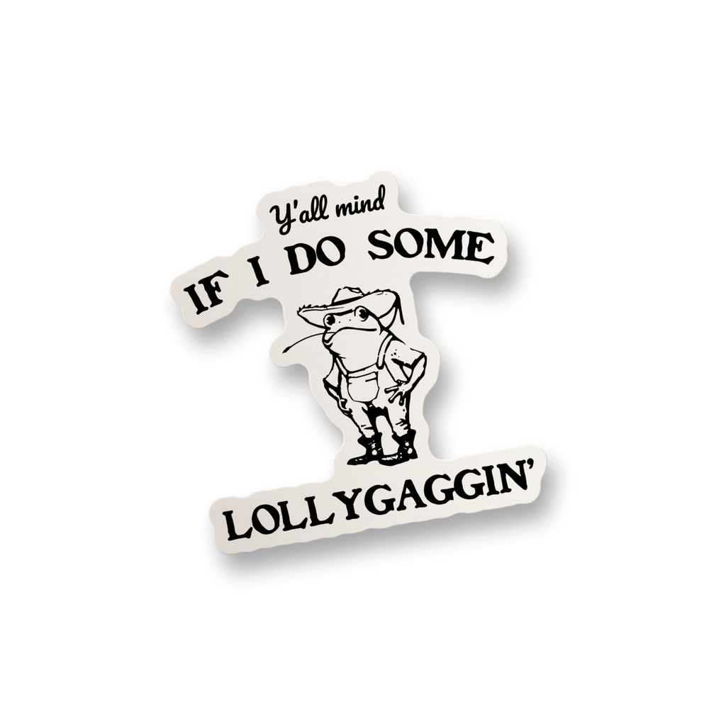 Lollygaggin' Frog Vinyl Sticker Funny Meme Sticker Decal Water Bottle