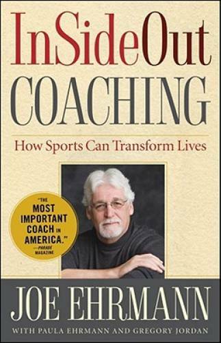 InSideOut Coaching: How Sports Can Transform Lives - Hardcover - GOOD