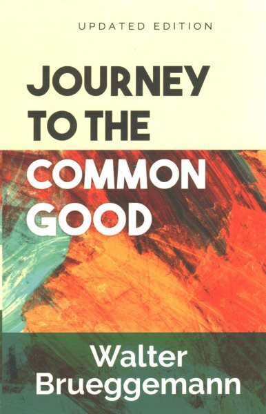 Journey to the Common Good, Paperback by Brueggemann, Walter, Like New Used, ...