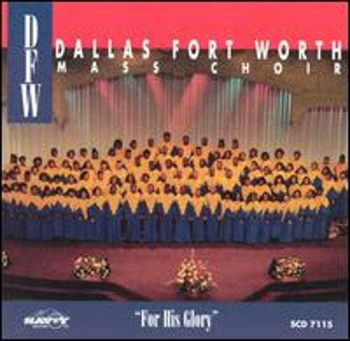 For His Glory CD by Dallas Fort Worth Mass Choir Pre-Owned