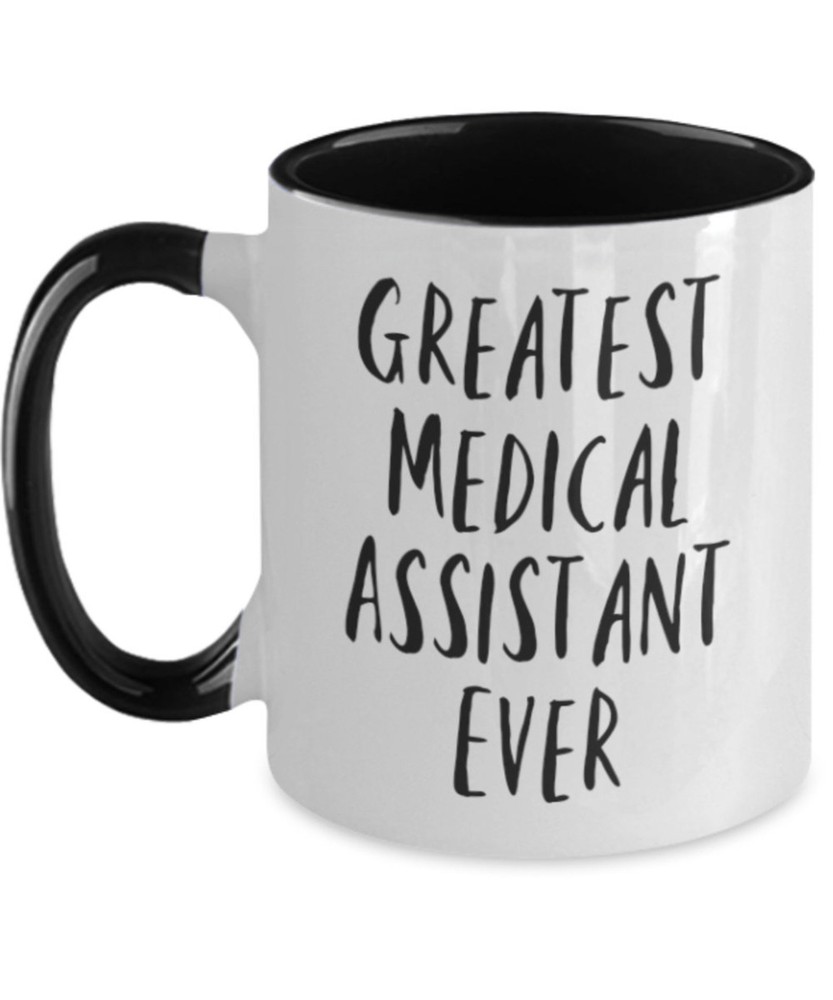 Greatest Medical Assistant Ever Two Tone Mug Gift Funny
