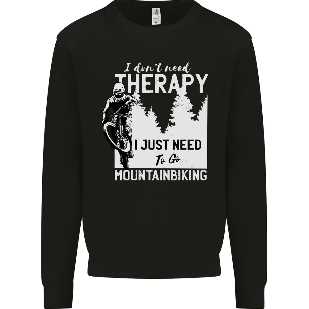 I Need to Go Mountain Biking Funny Cycling Mens Sweatshirt Jumper
