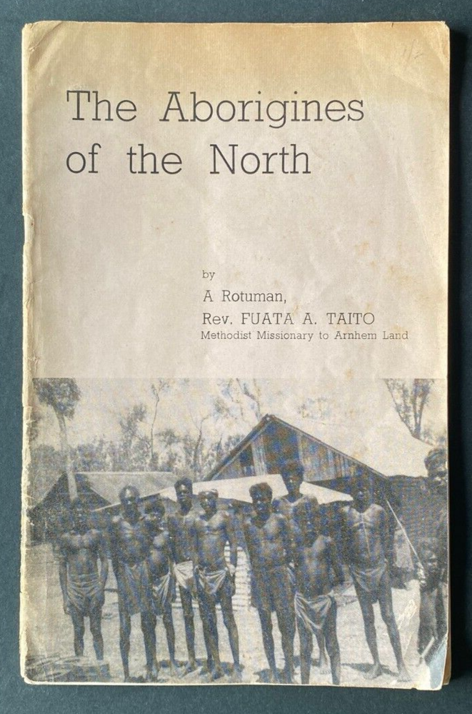 1950 1st THE ABORIGINES OF THE NORTH, ARNHEM LAND, A Rotuman, FREE EXPRESS W/W