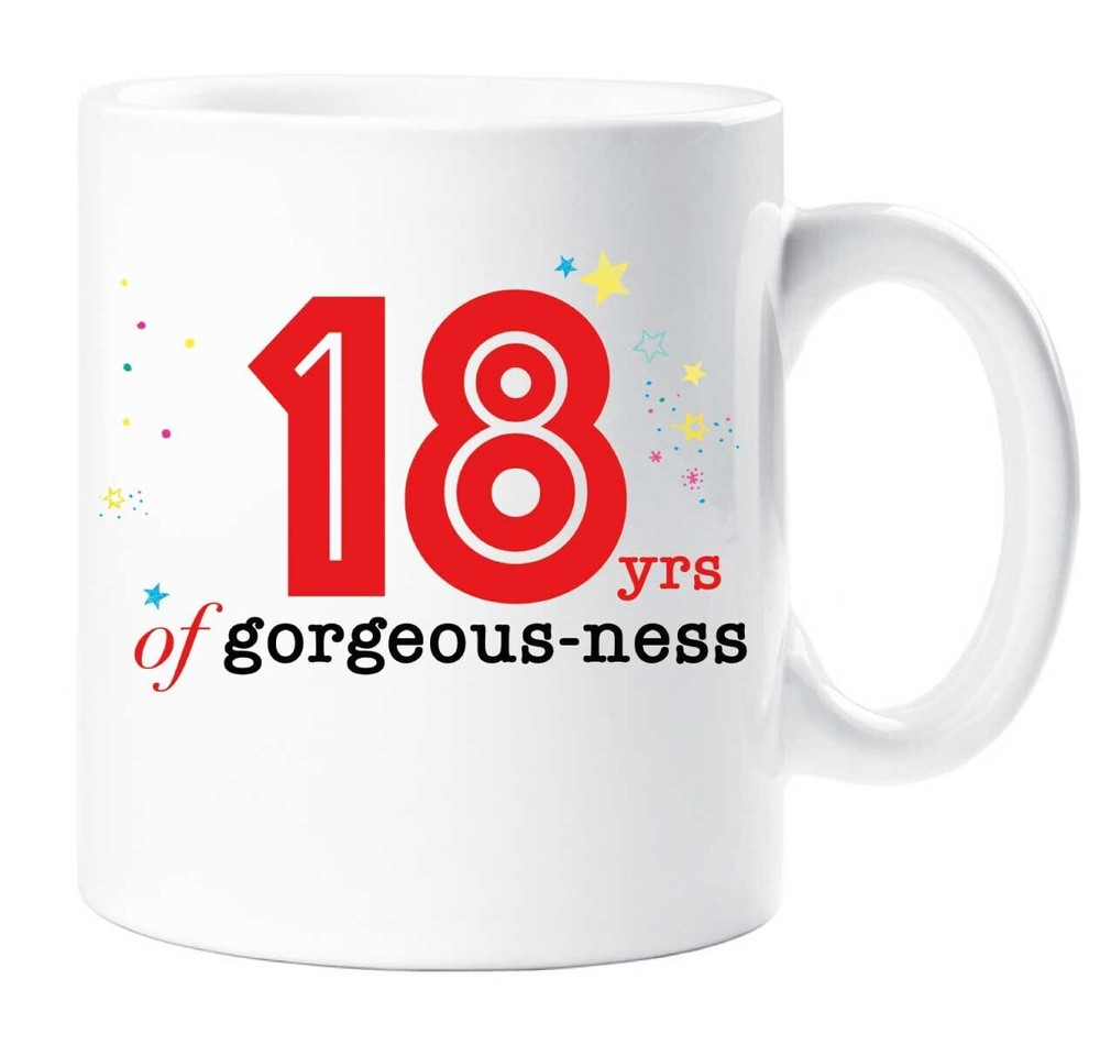 18th Mug 18 Years Of Gourgeous Ness 18 Year Old Mug 18th Birthday Present Gift