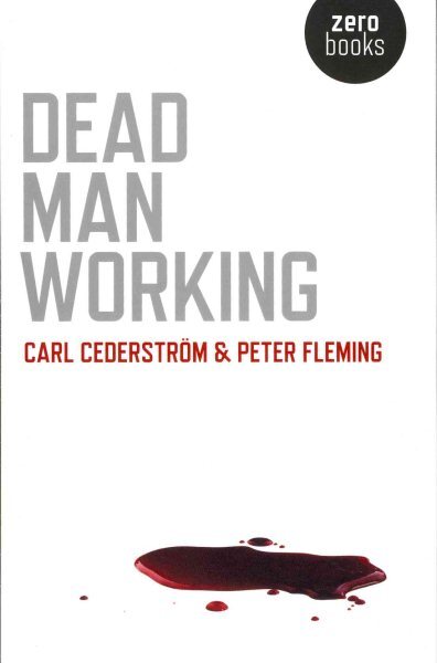 Dead Man Working, Paperback by Cederstrom, Carl; Fleming, Peter, Like New Use...