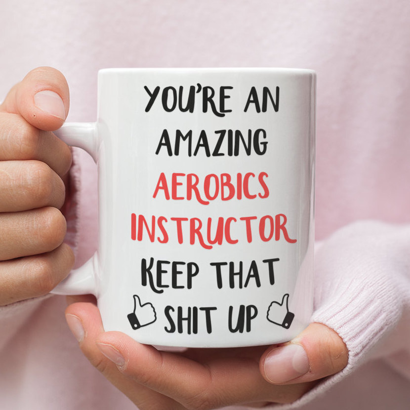Aerobics Instructor Gift Mug For Aerobics Instructor Aerobics Instructor Mug