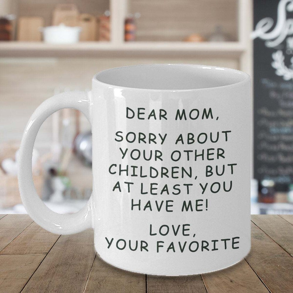 Mothers Day Gift From Son Daughter Mom Sorry About Your Other Children Custom-image