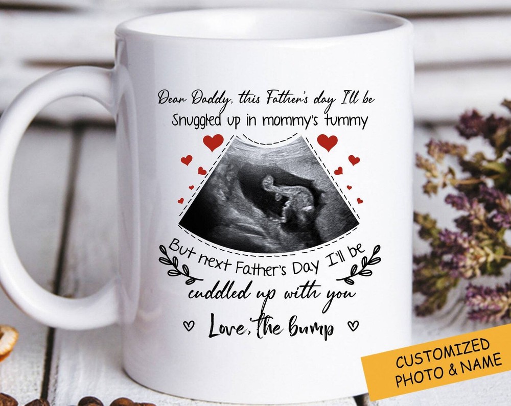 Dear Daddy Personalized Mug Ultrasound Image Mug Dad To Be Mug Fathers Day Gift