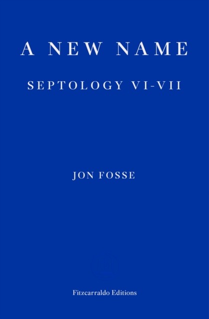 A New Name — WINNER OF THE 2023 NOBEL PRIZE IN  by Jon Fosse PAPERBACK