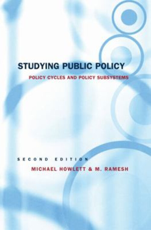 Studying Public Policy : Policy Cycles and Policy Subsystems Pape