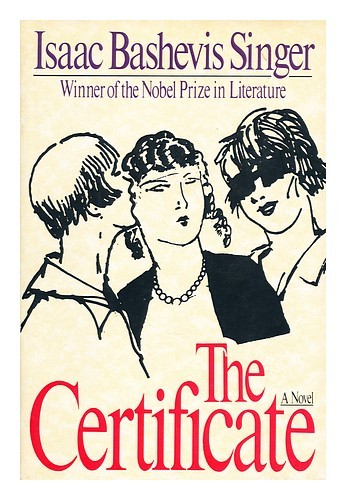 SINGER, ISAAC BASHEVIS The certificate / Isaac Bashevis Singer ; translated by L