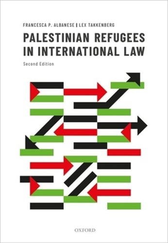 Palestinian Refugees in Int Law 2e P by Takkenberg Albanese: New