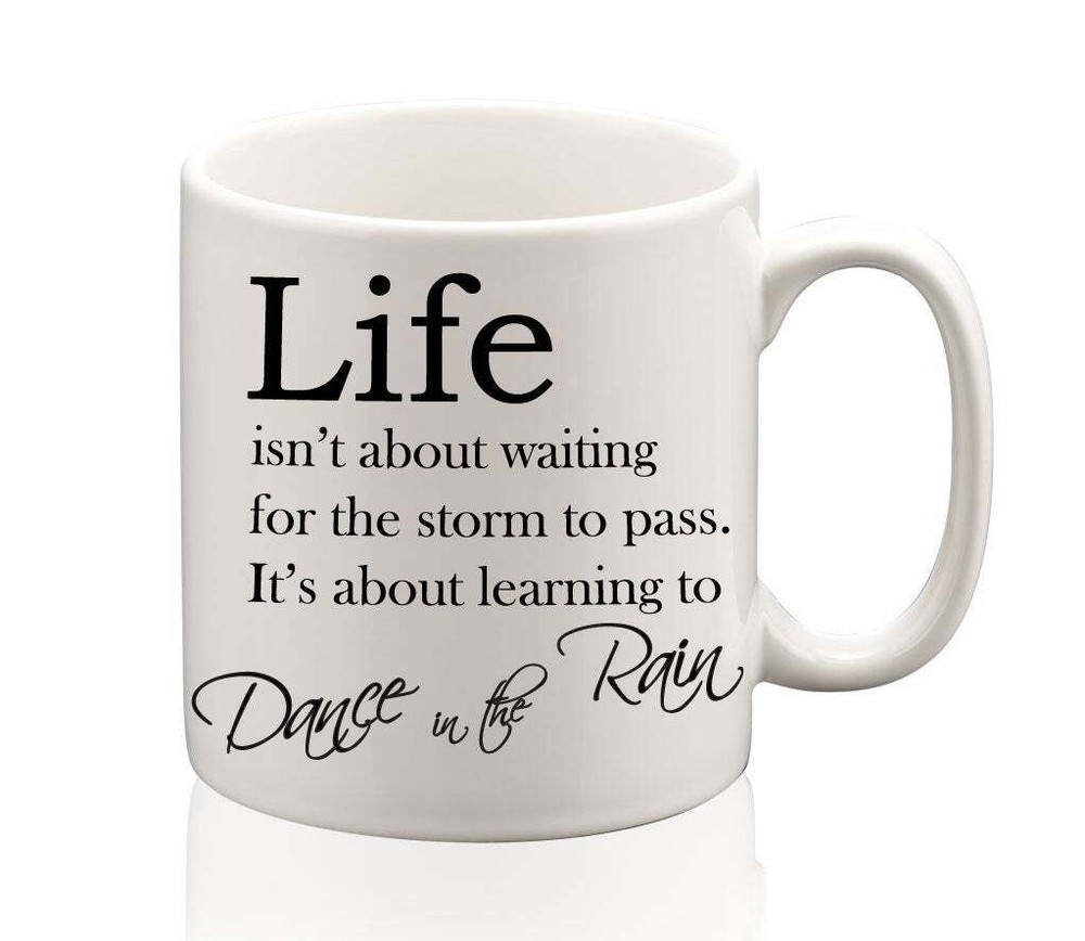Dance In The Rain Mug Inspirational Life Quote Coffee Mug Coffee Cup