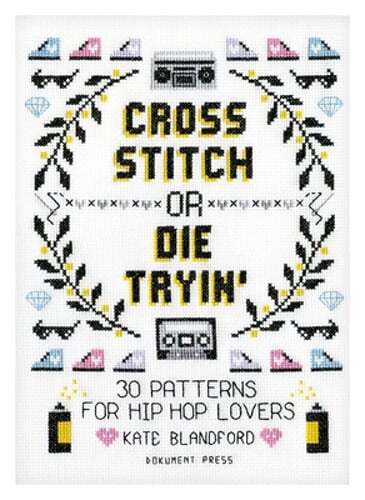 Cross Stitch or Die Tryin by Kate Blandford Preowned