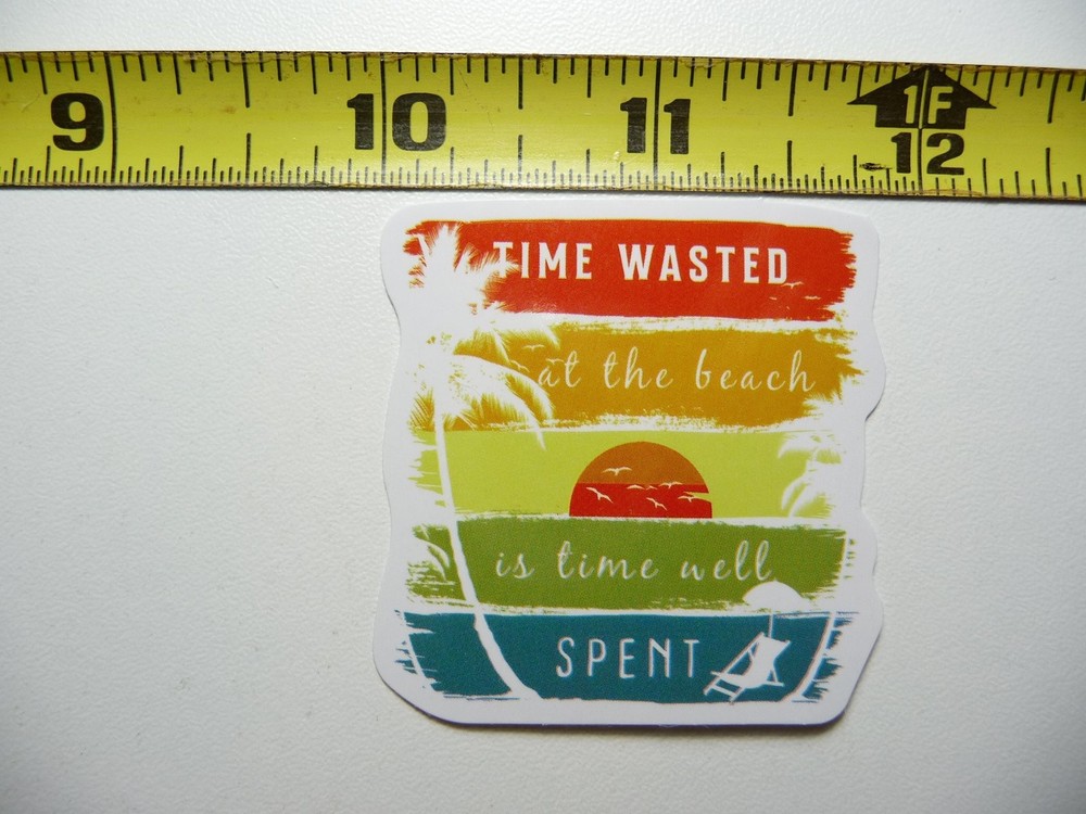 TIME WASTED AT THE BEACH IS TIME WELL SPENT STICKER DECAL TROPIC SCENE VACATION