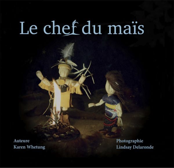 Le Chef Du Mais, Hardcover by Whetung, Karen; Delaronde, Lindsay (PHT), Like ...