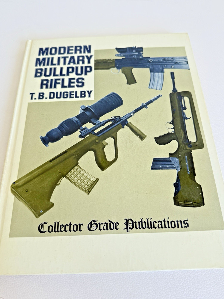 1984 Modern Military Bullpup Rifles Hardcover by TB Dugelby Collector Grade Pubs
