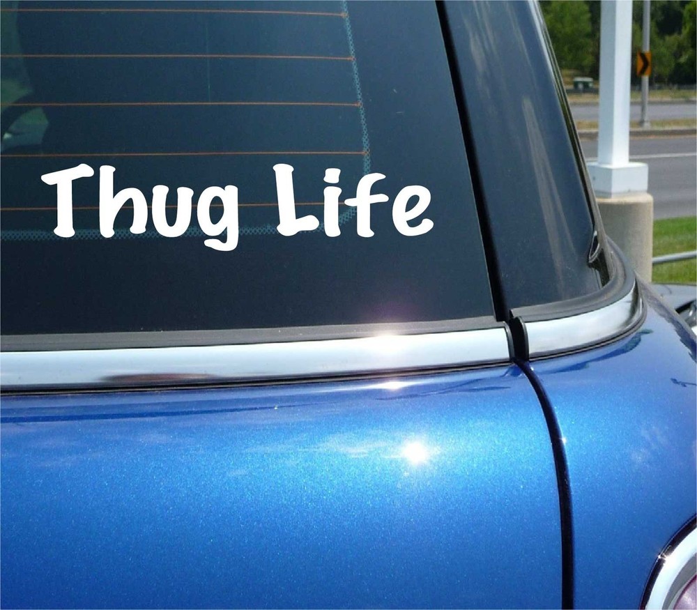 THUG LIFE DECAL STICKER FUNNY LIFESTYLE HOOD NEIGHBORHOOD CAR TRUCK WALL