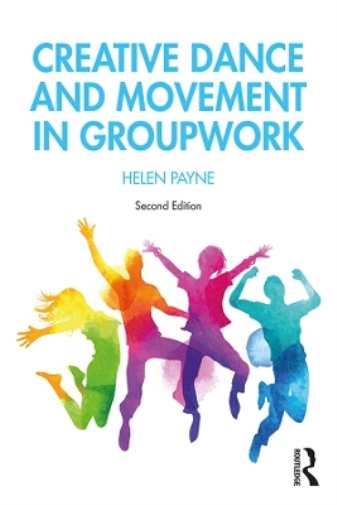 Helen Payne Creative Dance and Movement in Groupwork (Paperback)