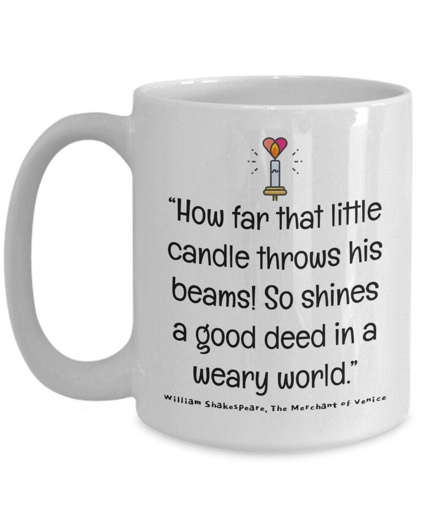 Shakespeare Quote So Shines A Good Deed Inspirational Coffee Mug Gift