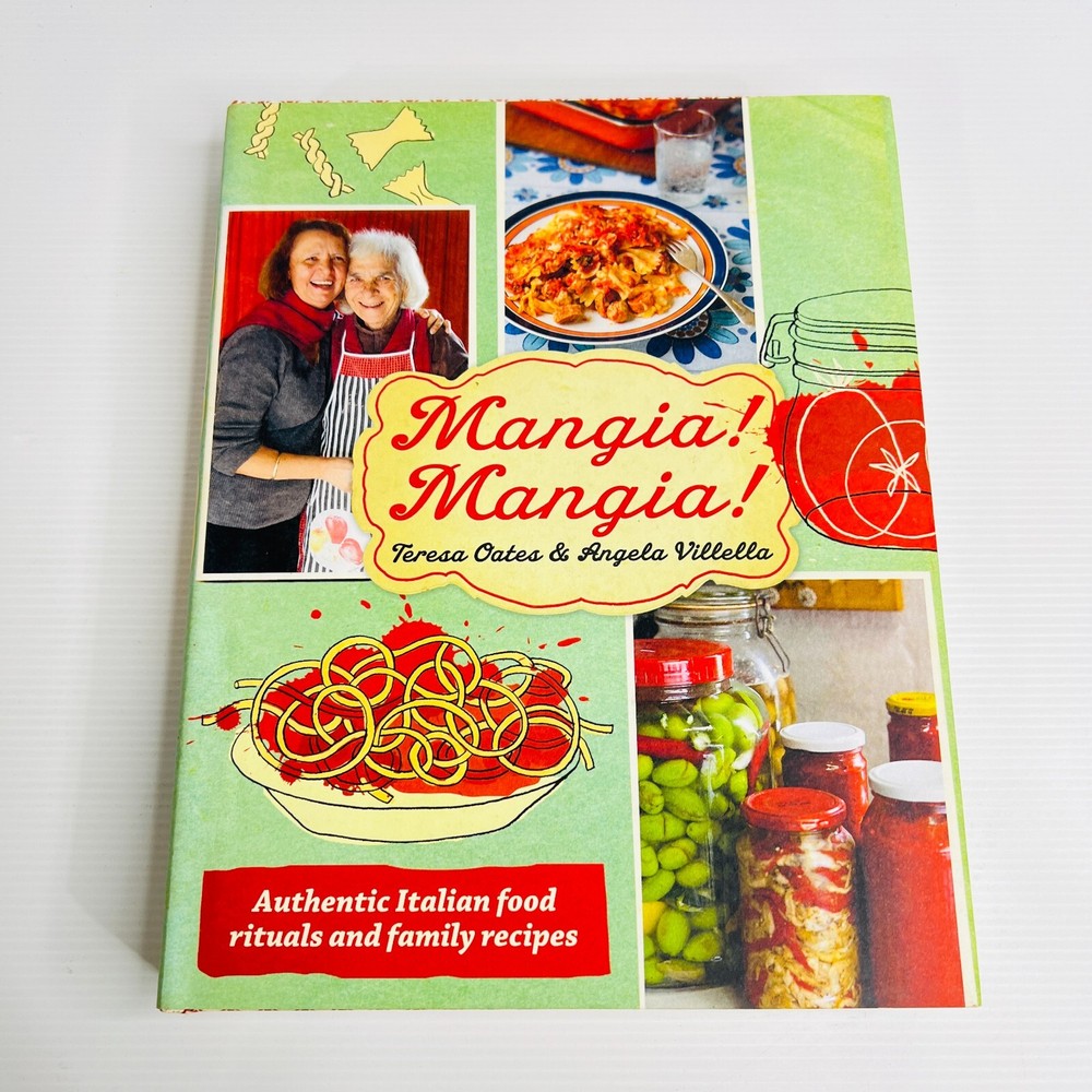 Mangia Mangia Italian Cuisine Hardcover Cookbook by Teresa Oates & Angela Villella