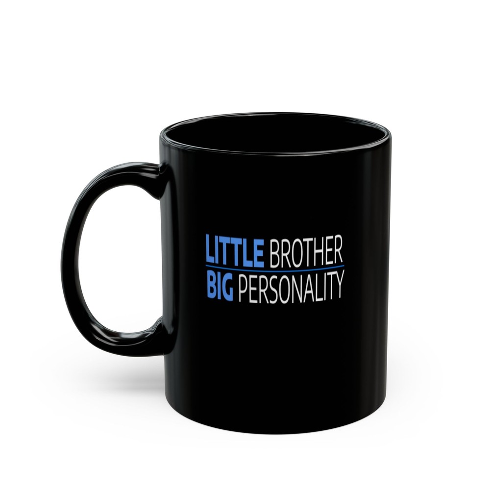 Gift for Little Brother - Little Brother Big Personality - Coffee Mug - 2 sizes