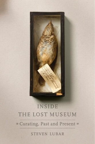 Steven Lubar Inside the Lost Museum (Hardback)