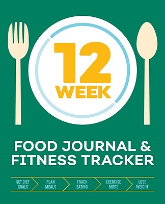 12-Week Food Journal and Fitness Tracker Rockridge Press Paperback