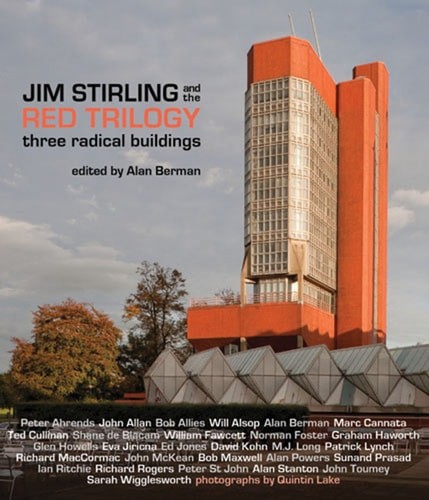 Jim Stirling and the Red Trilogy : Three Radical Buildings by Alan Berman (2010, Hardcover)