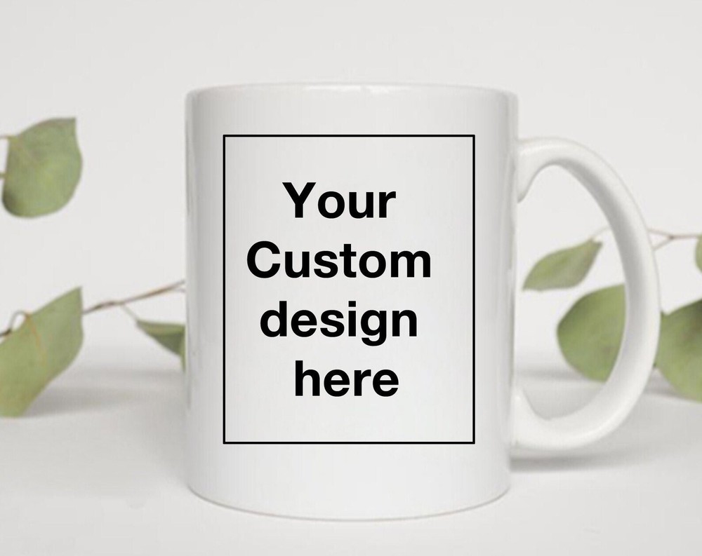 Custom Coffee Mug Design Your Own Mug Personalized Cup Coffee Mug Gift Mug Tea C