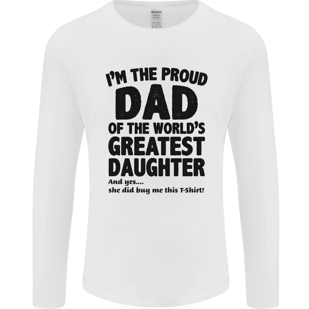 Dad of the Greatest Daughter Fathers Day Mens Long Sleeve T-Shirt