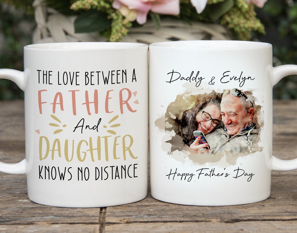 Taza The Love Between A Father And Daughter Knows No Distance personalizada regalo para papá