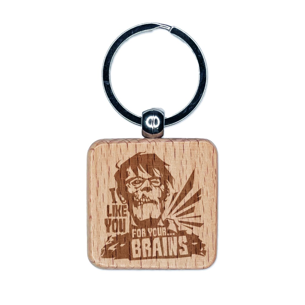 Zombie I Like You For Your Brains Engraved Wood Square Keychain Tag Charm