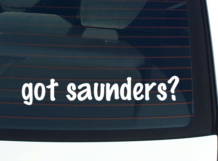 Got Saunders Funny Last Name Car Decal Bumper Sticker Vinyl Window Pride