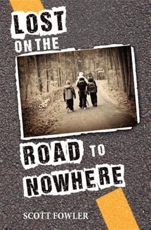 Lost on the Road to Nowhere, Paperback by Fowler, Scott, Brand New, Free ship...