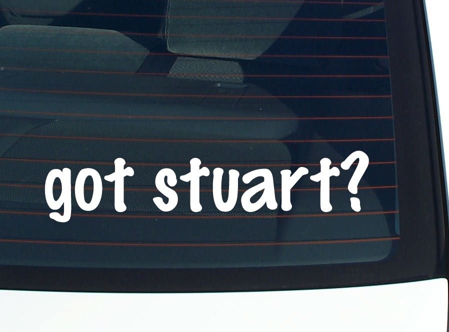 Got Stuart Funny Last Name Car Decal Bumper Sticker Vinyl Window Pride