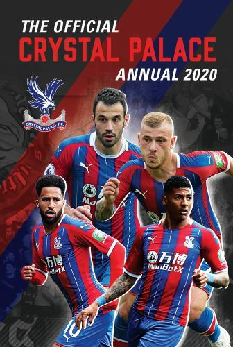 Crystal Palace FC 2021 Official Annual Picture Book by Andrew McSteen