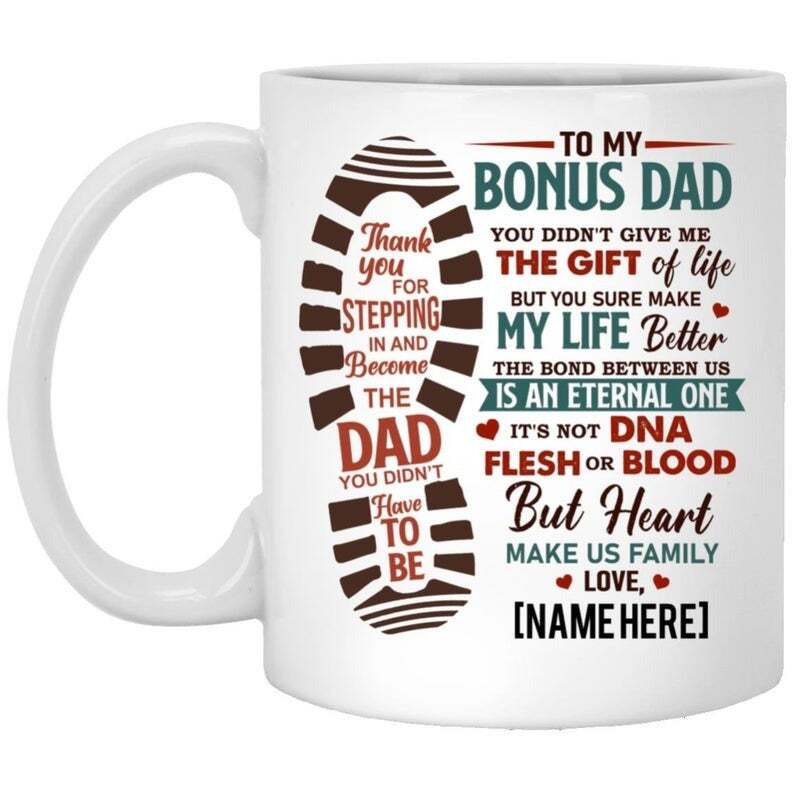 Personalized To My Bonus Dad You Didn’t Give Me The Gift Of Life Mug Coffee Mu