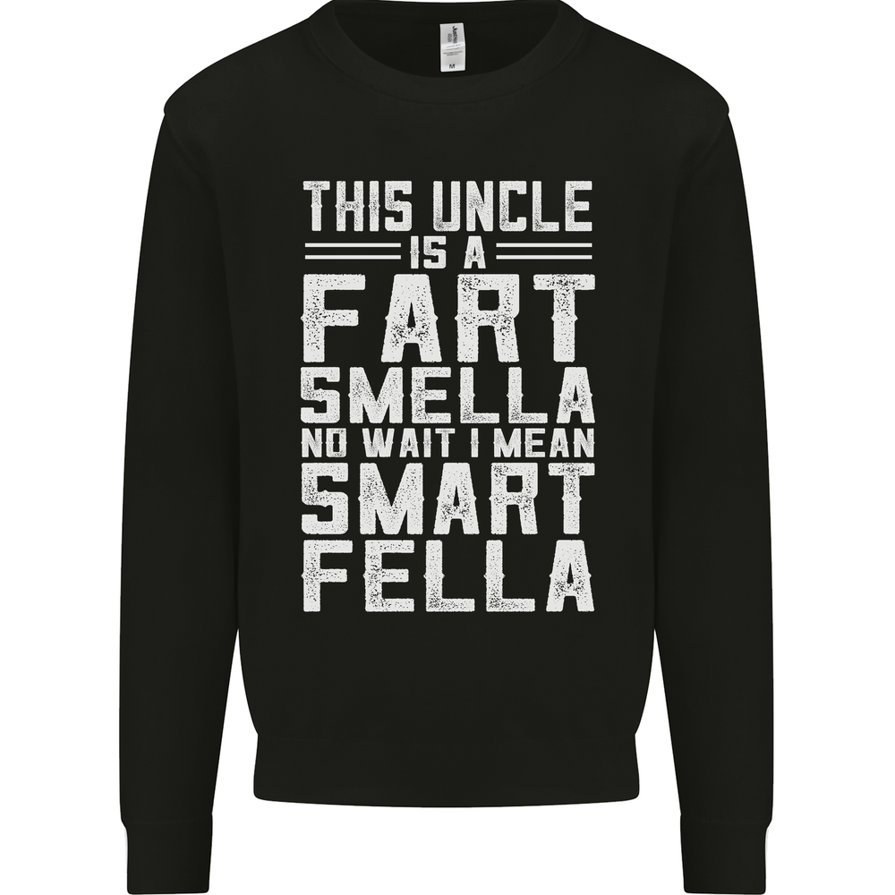 Uncle Is a Fart Smella Funny Fathers Day Mens Sweatshirt Jumper