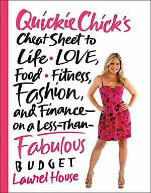 QuickieChick's Cheat Sheet to Life, Love, - Paperback, by House Laurel - Good