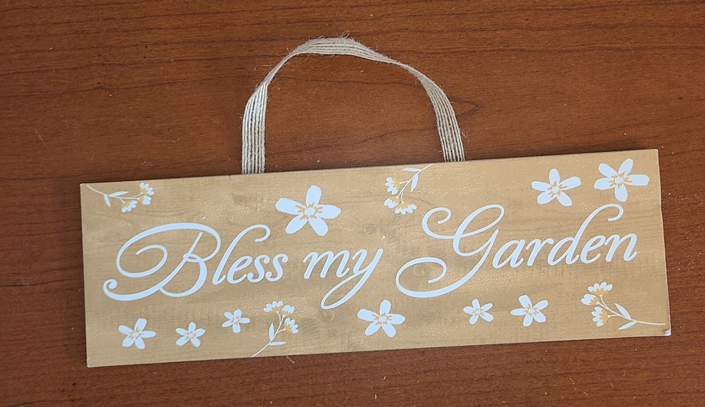 Bless My Garden Hanging Wood Sign White Flowers Brand New