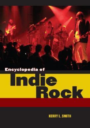 Encyclopedia of Indie Rock, Smith, Kerry L., Very Good Book