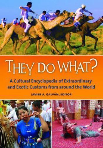 Explore Extraordinary and Exotic Global Customs in This Cultural Encyclopedia