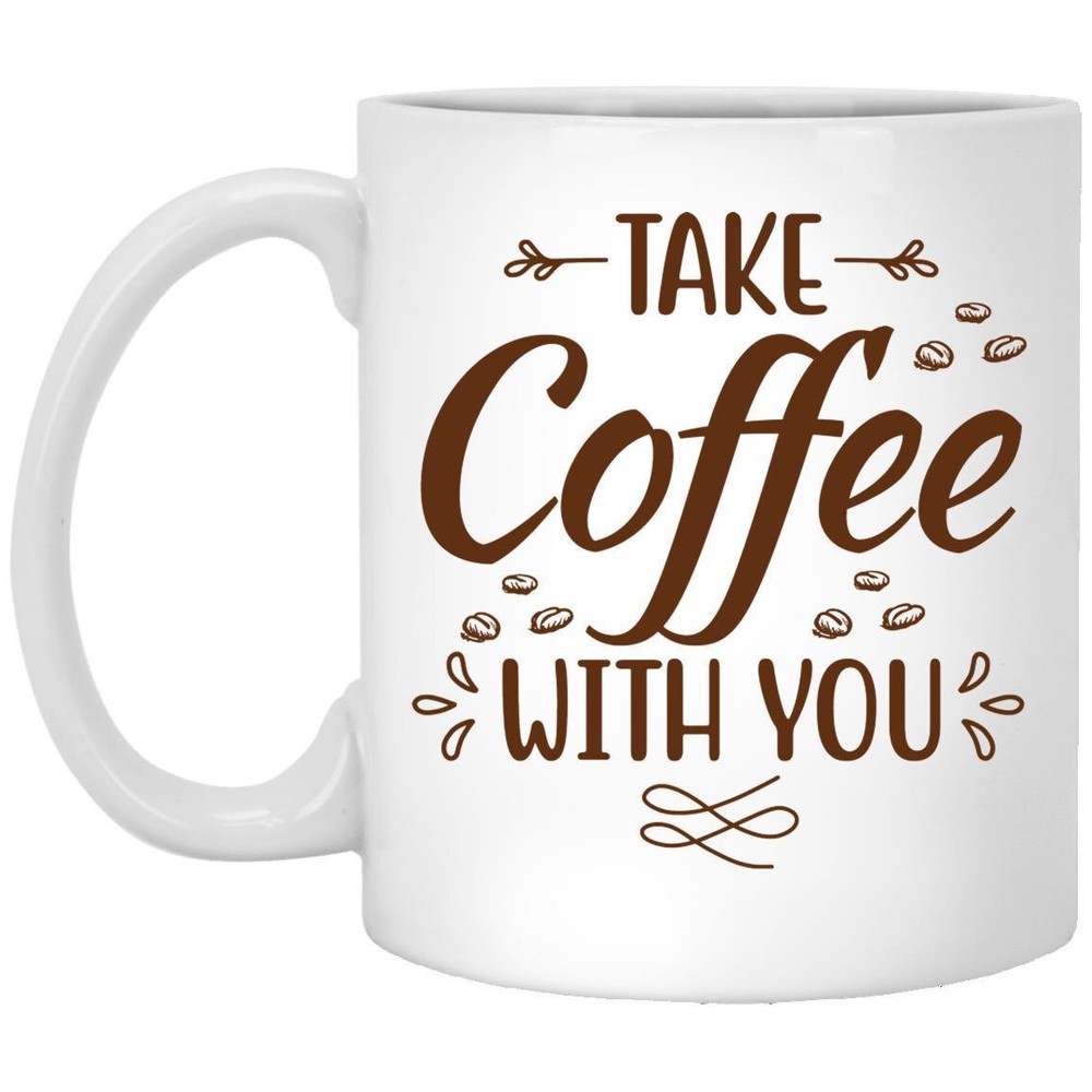 Coffee Addict Mug Take Coffee With You Gift For Coffee Lover Friend Mom Dad