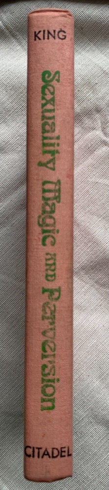 Sexuality, Magic and Perversion - First American Edition, 1972 - by Francis King