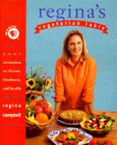 Regina Campbell's Vegetarian Table - Flavorful Healthy Recipes Hardcover 1998